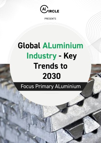 Global Aluminium Industry - Key trends to 2030 Focus Primary Aluminium