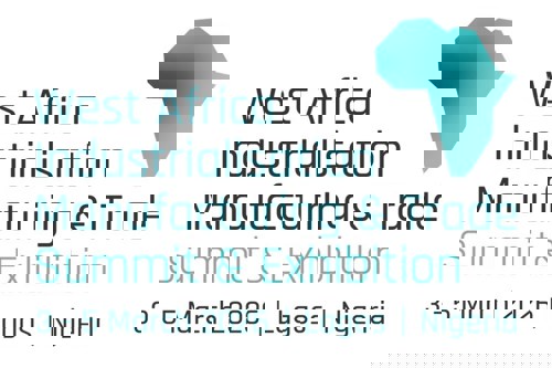 West Africa Industrialisation, Manufacturing & Trade Summit & Exhibition 2026 to Convene Industry and Policy Leaders as the Region’s Industrial Agenda Takes Shape