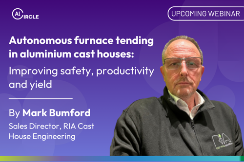 Join this FREE webinar to discover how autonomous furnace tending is transforming aluminium cast houses